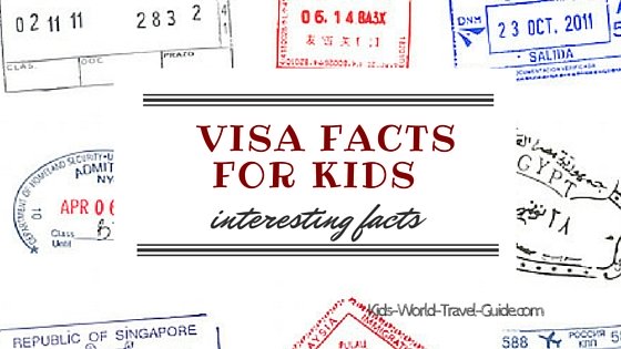 Visa Facts for Kids by Kids World Travel Guide